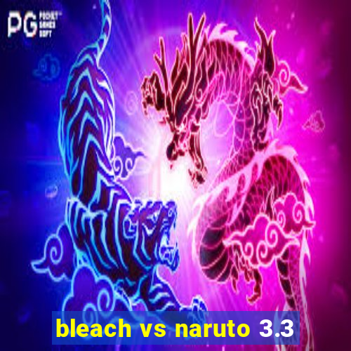 bleach vs naruto 3.3