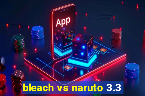 bleach vs naruto 3.3