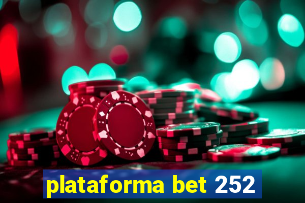 plataforma bet 252