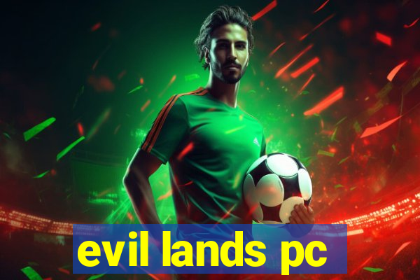 evil lands pc