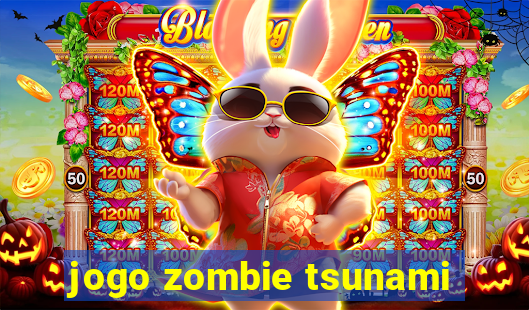 jogo zombie tsunami