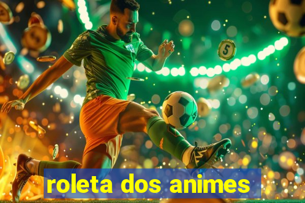 roleta dos animes