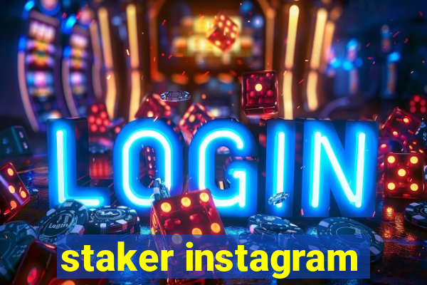 staker instagram