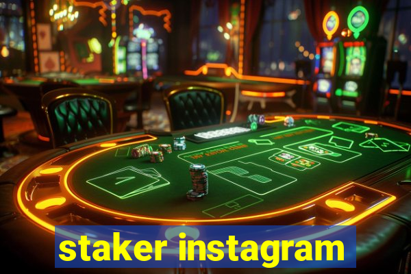 staker instagram