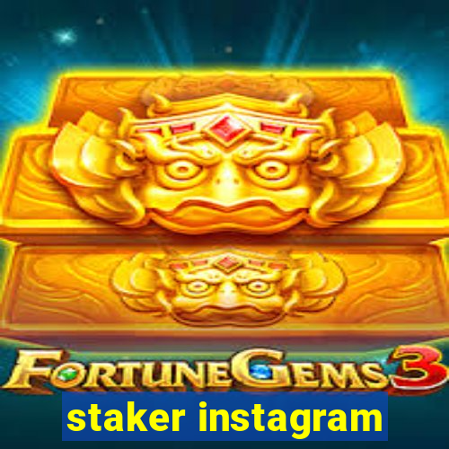 staker instagram