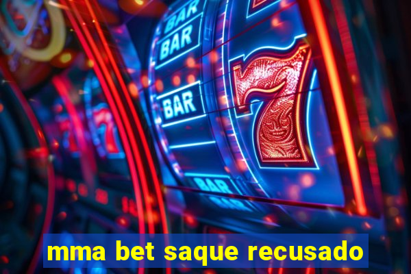 mma bet saque recusado