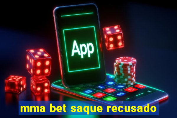 mma bet saque recusado