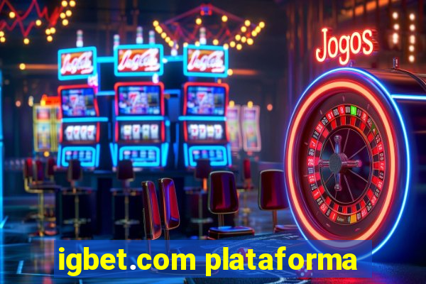 igbet.com plataforma