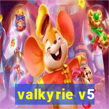 valkyrie v5