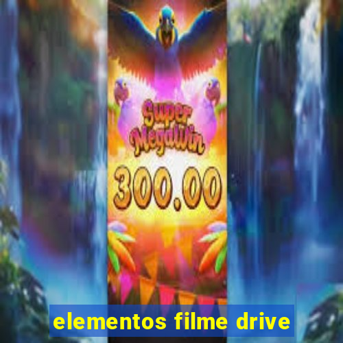 elementos filme drive