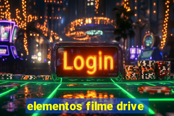 elementos filme drive