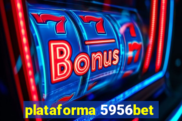 plataforma 5956bet