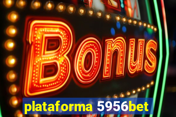 plataforma 5956bet