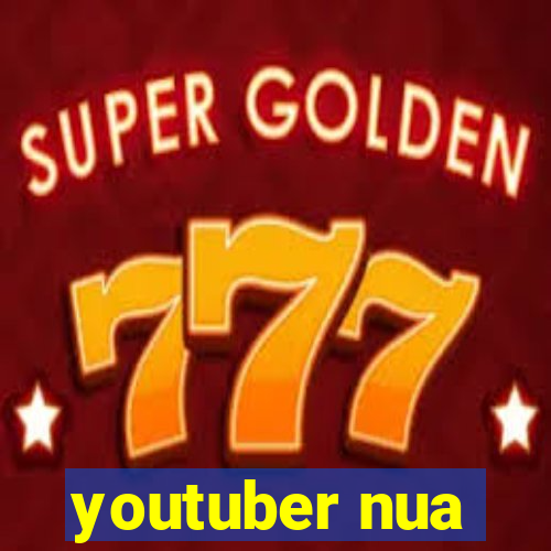 youtuber nua