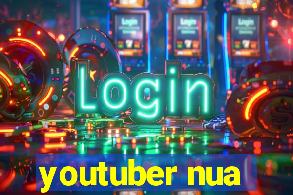 youtuber nua