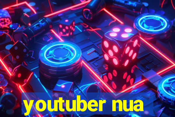 youtuber nua