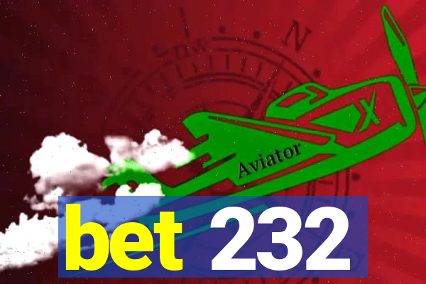 bet 232