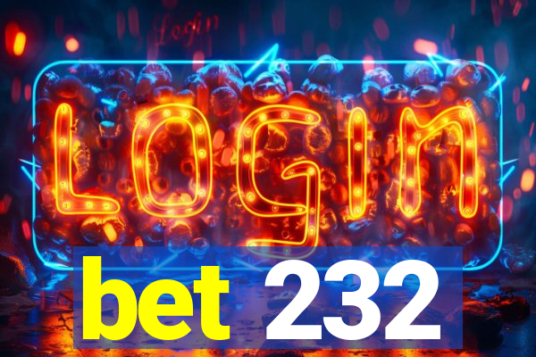 bet 232