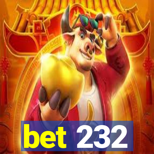 bet 232