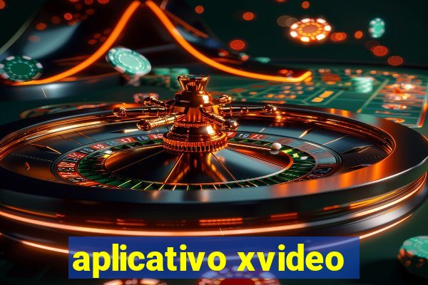 aplicativo xvideo