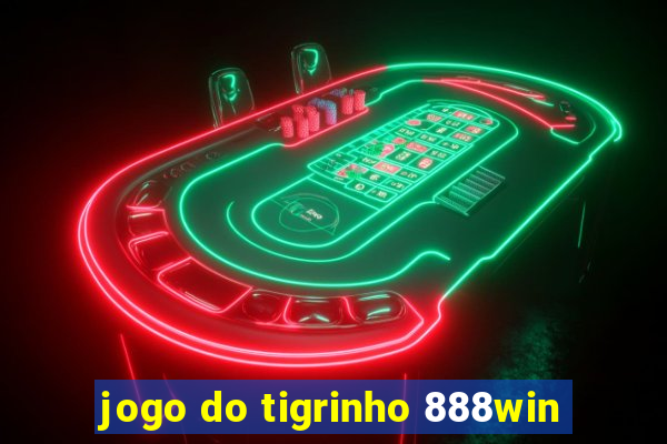 jogo do tigrinho 888win