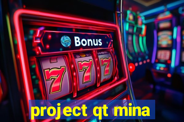 project qt mina