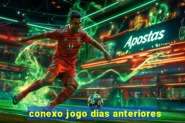 conexo jogo dias anteriores