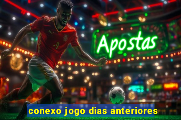 conexo jogo dias anteriores