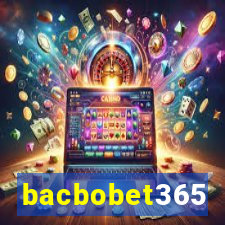 bacbobet365