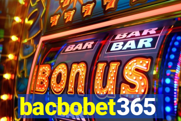 bacbobet365