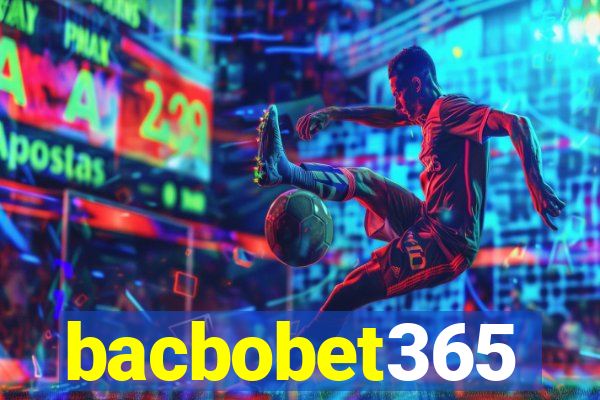 bacbobet365