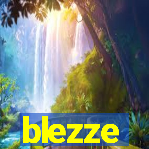 blezze