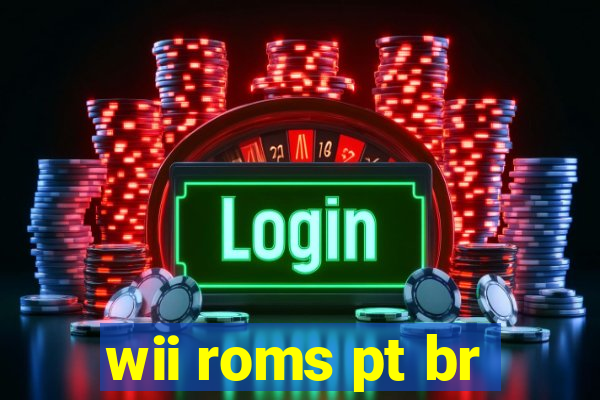 wii roms pt br