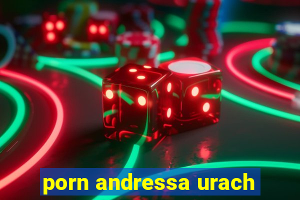 porn andressa urach