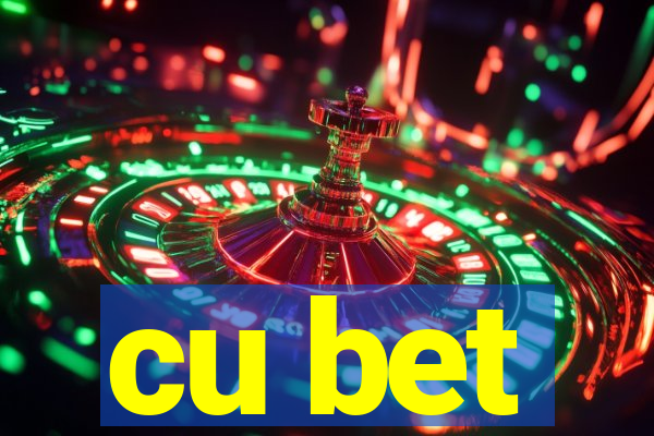 cu bet