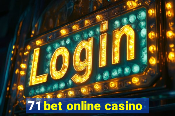 71 bet online casino