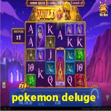 pokemon deluge