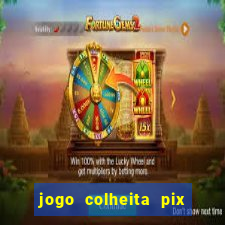 jogo colheita pix paga mesmo