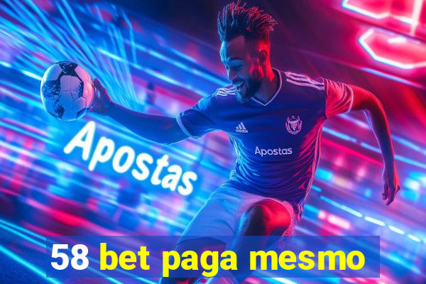 58 bet paga mesmo