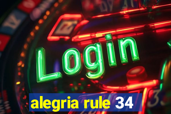 alegria rule 34