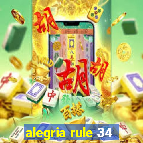 alegria rule 34