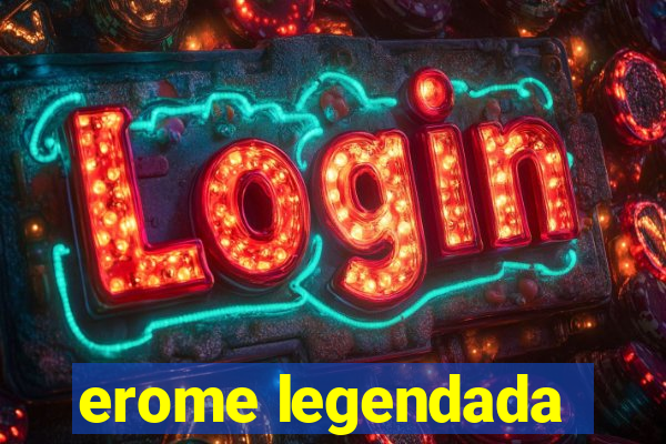 erome legendada