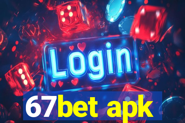 67bet apk