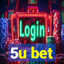 5u bet