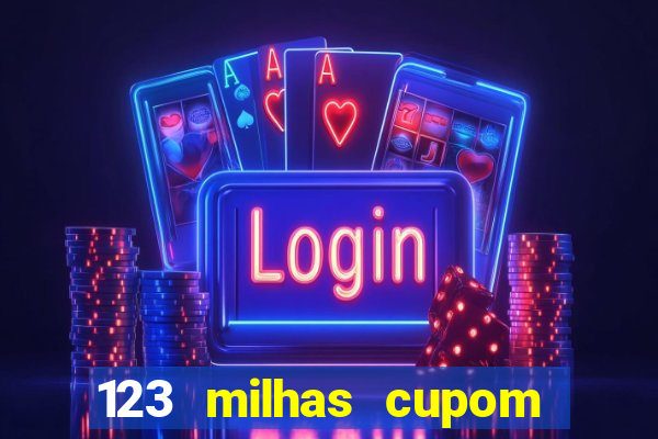 123 milhas cupom de desconto