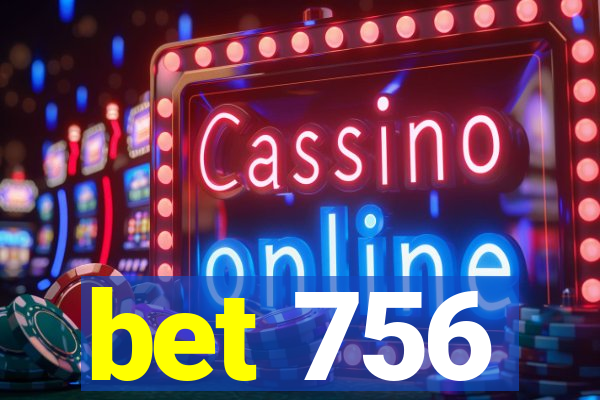 bet 756