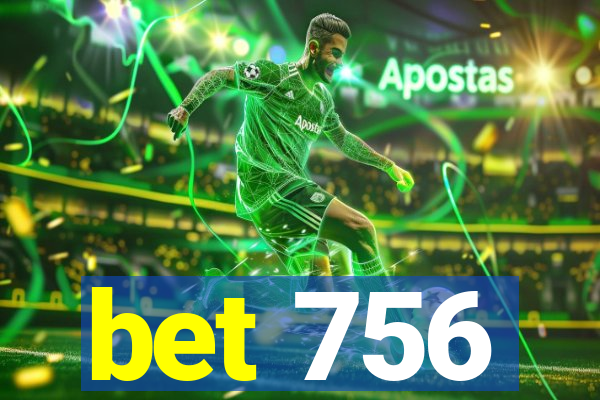 bet 756