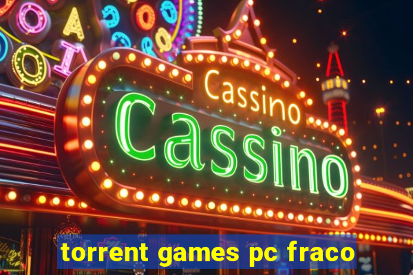 torrent games pc fraco