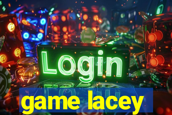 game lacey