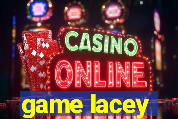 game lacey